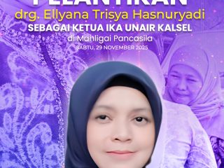 Dilantik jadi Ketua IKA Unair Kalsel, Ellyana Trisya Harsnuryadi Siap Berkolobarasi Menebar Manfaat