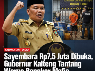 Sayembara Rp7,5 Juta Dibuka, Gubernur Kalteng Tantang Warga Bongkar Mafia Penimbun BBM